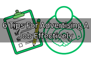 6 Top Tips For Advertising A Job Effectively